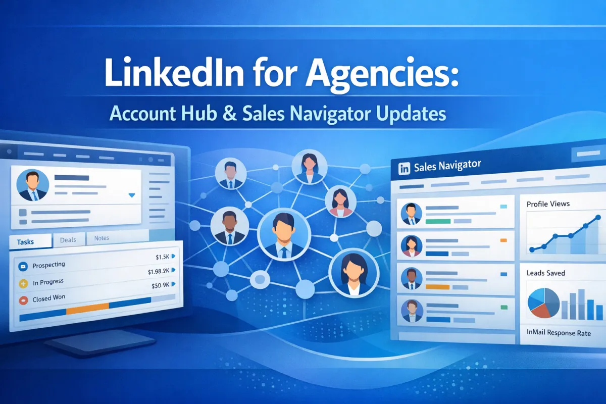 Account Hub and Sales Navigator Additions for Agencies