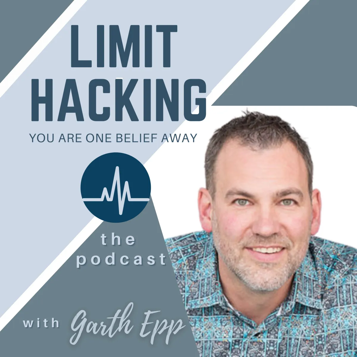 Limit Hacking - You are One Belief Away Podcast - Garth Epp