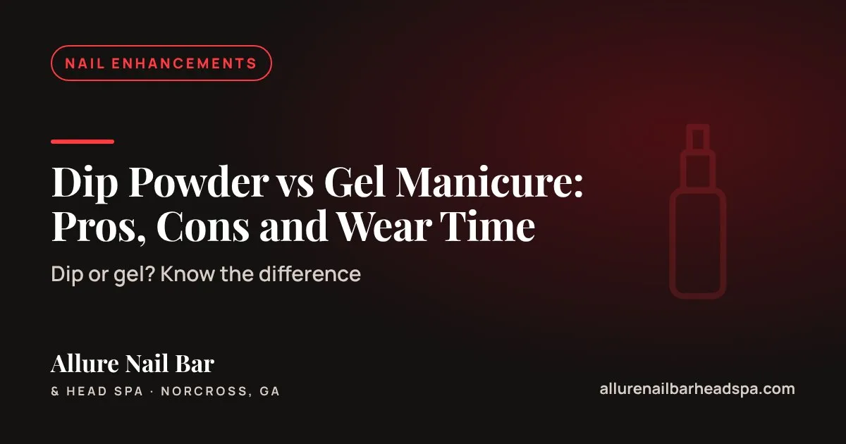 Dip Powder vs Gel Manicure: Pros, Cons and Wear Time