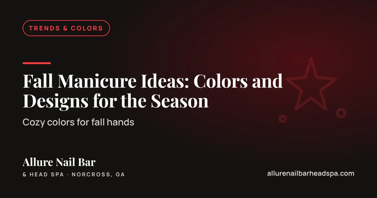 Fall Manicure Ideas: Colors and Designs for the Season