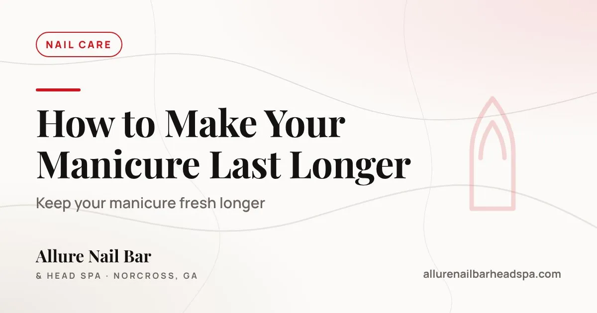 How to Make Your Manicure Last Longer
