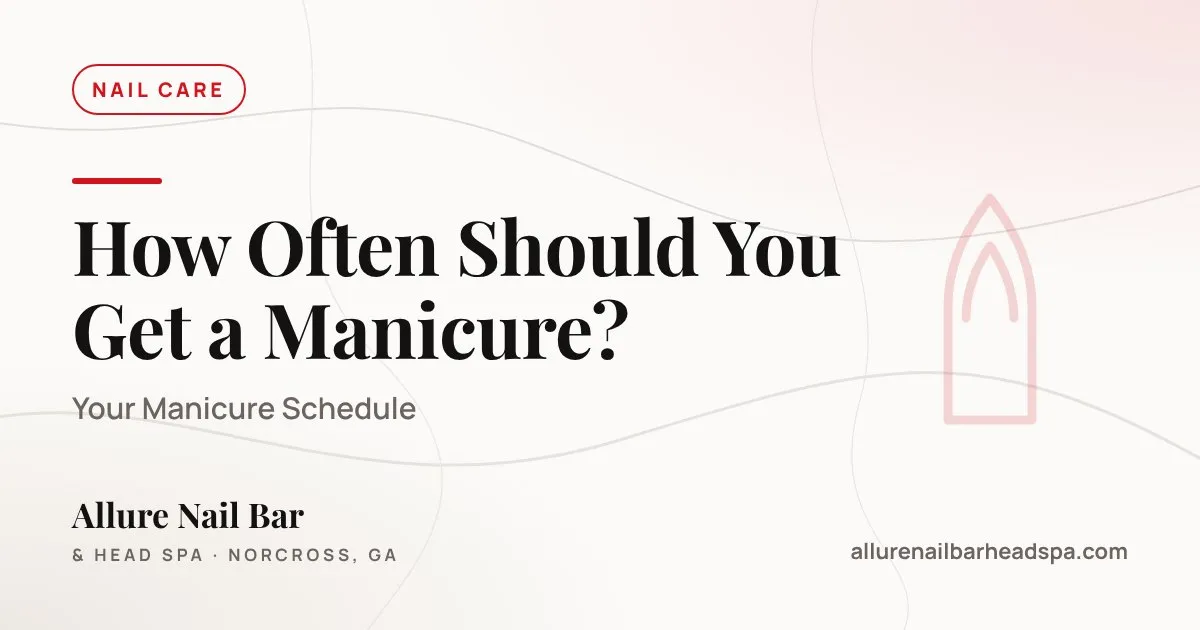 How Often Should You Get a Manicure?