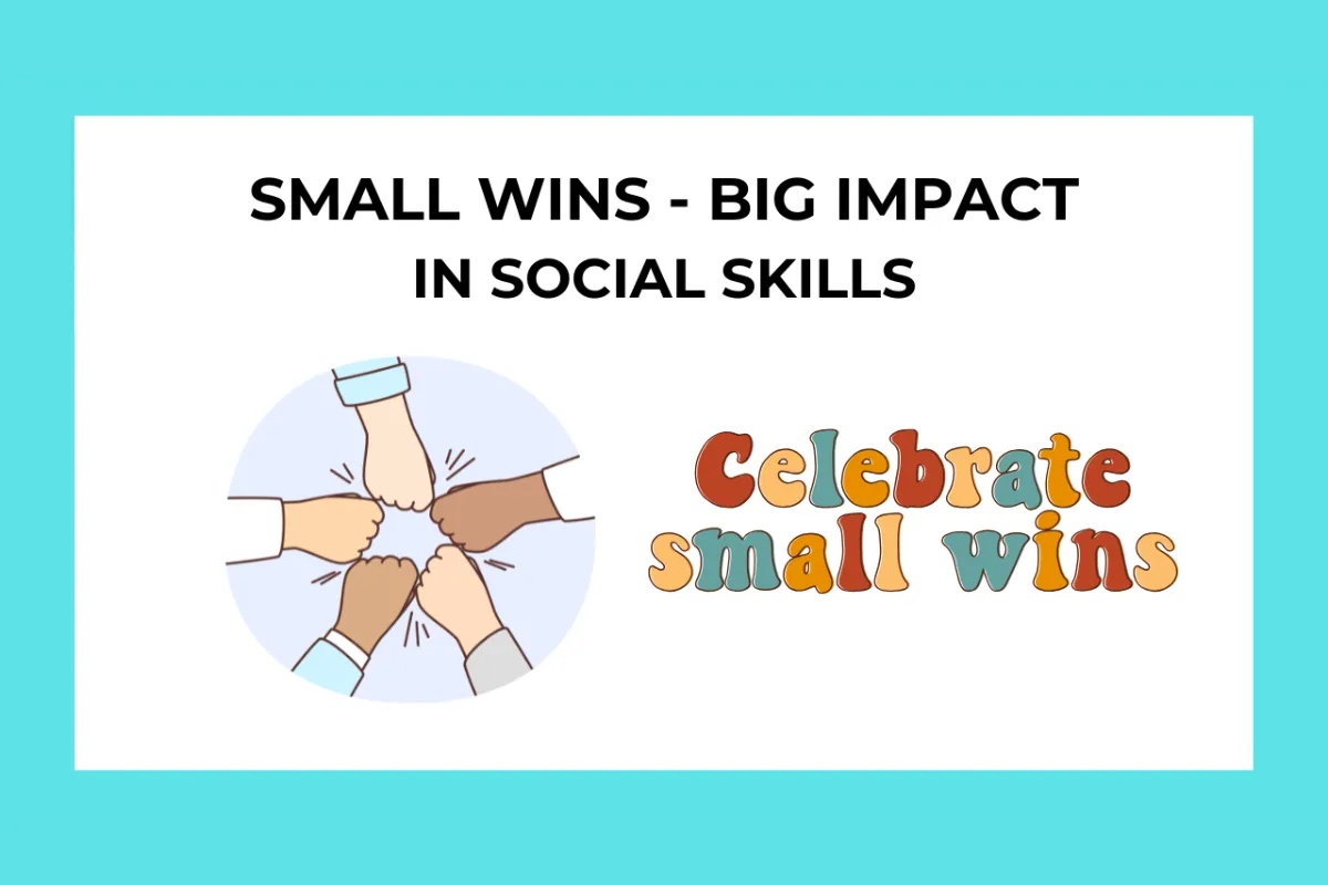 Small Wins, Big Impact in Social Skills