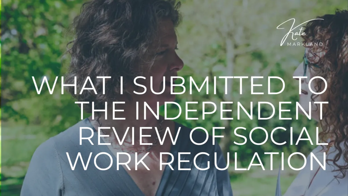 What I Submitted to the Independent Review of Social Work Regulation