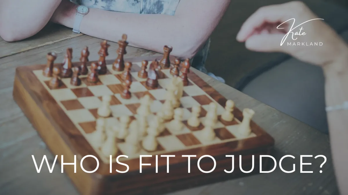 Who Is Fit to Judge?