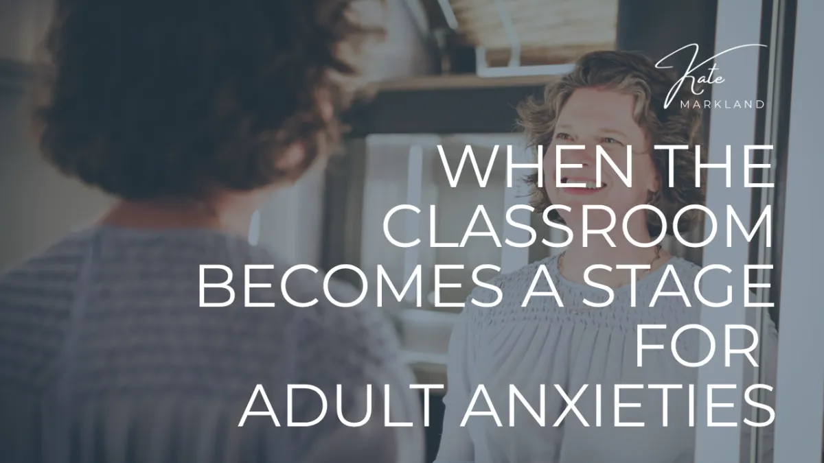 When the Classroom Becomes a Stage for Adult Anxieties