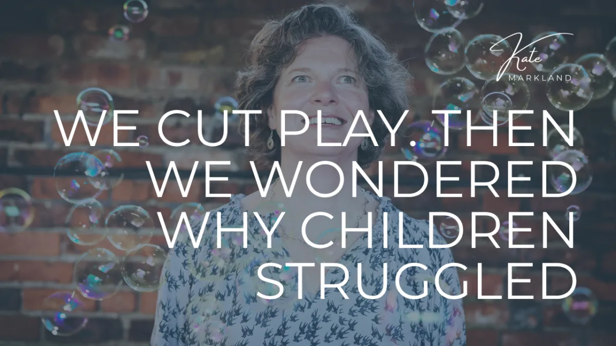 We Cut Play. Then We Wondered Why Children Struggled.