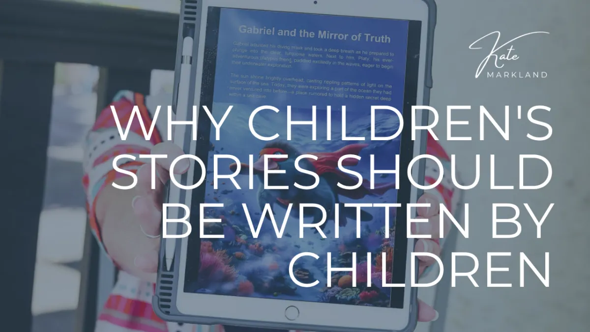 Why Children's Stories Should Be Written by Children