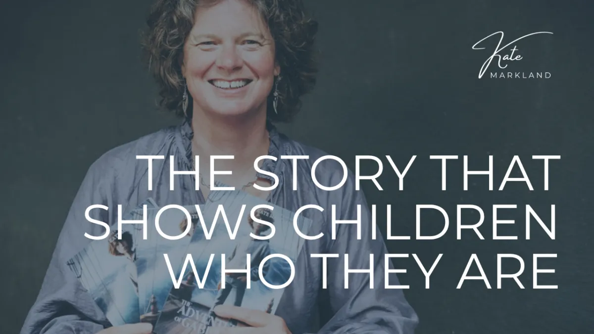The Story That Shows Children Who They Are