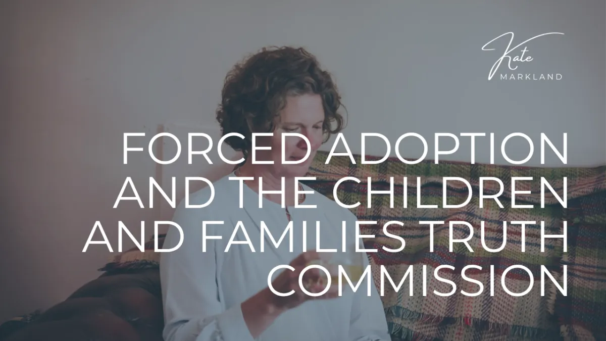Forced Adoption and the Children and Families Truth Commission