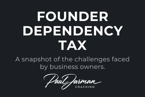 The Founder Dependency Tax