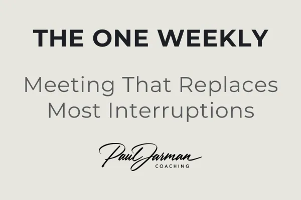 The One Weekly Meeting That Replaces Most Interruptions