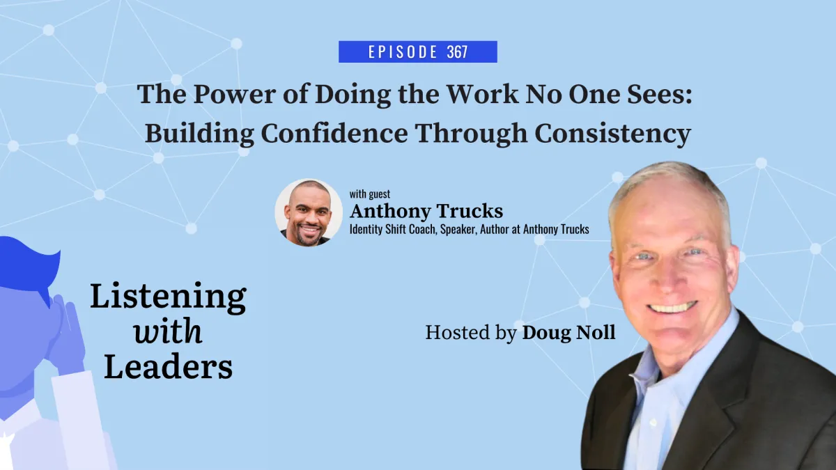 367 - The Power of Doing the Work No One Sees: Building Confidence Through Consistency