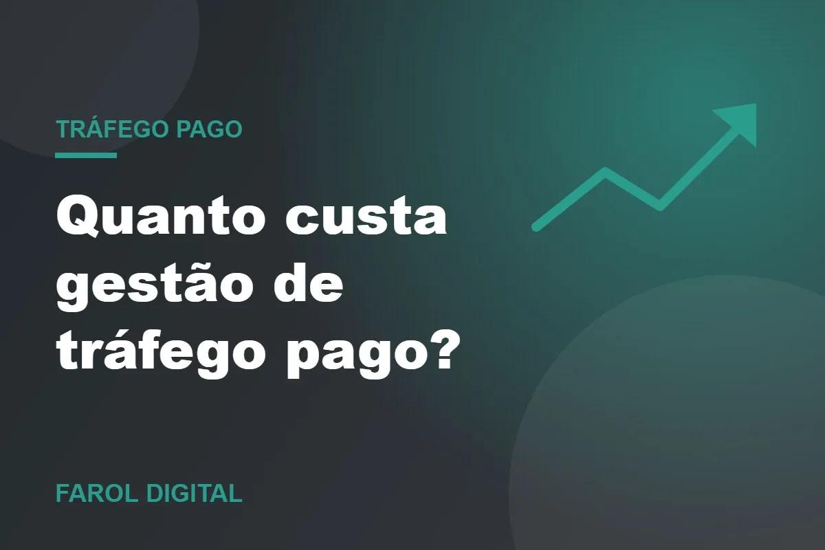Quanto custa gestão de tráfego pago? Entenda como é cobrada