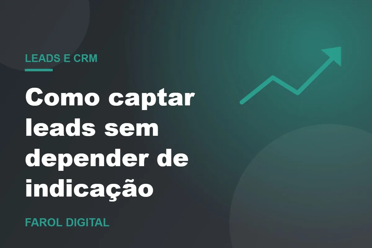 Como captar leads para um negócio local sem depender de indicação