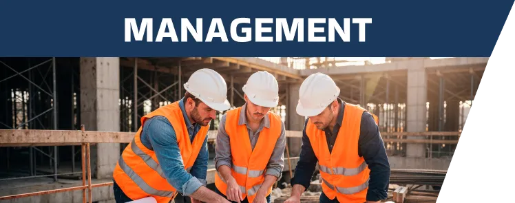 three construction professionals man wearing helmets and orange vests reviewing construction plans and a building under construction behind them and the title management in dark blue