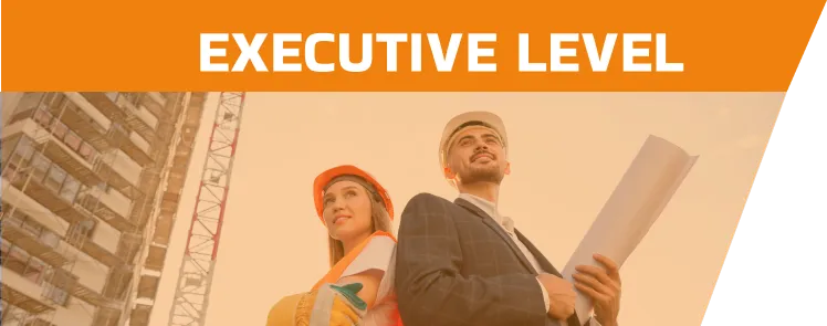 woman and a man are construction professionals wearing helmets she an orange vest and he a suit and has a construction plan in his hands behind them is a building under construction with orange filter and the title executive level in orange