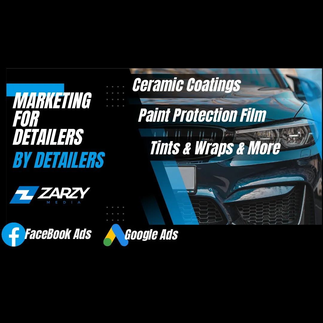 zarzy media advertising marketing detailing detailers ceramic coating ppf ads facebook google 