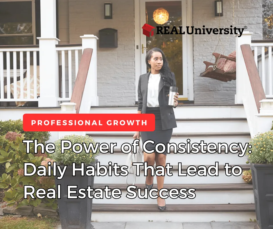 the-power-of-consistency-daily-habits-that-lead-to-real-estate-success