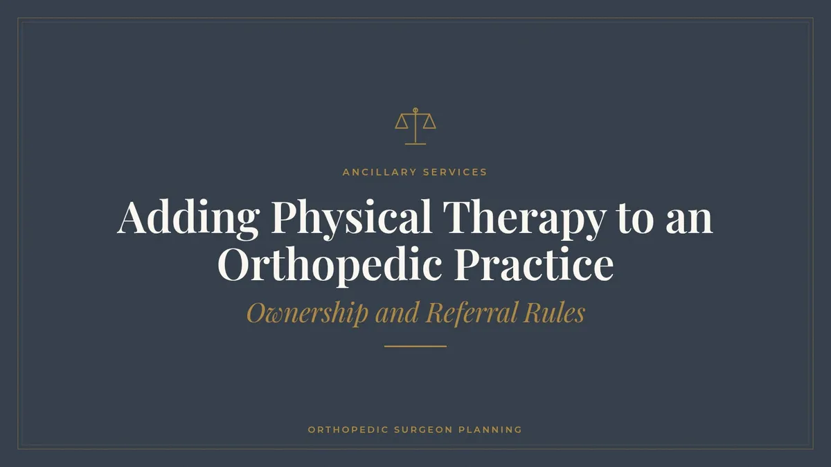 Adding Physical Therapy to an Orthopedic Practice: Ownership and Referral Rules