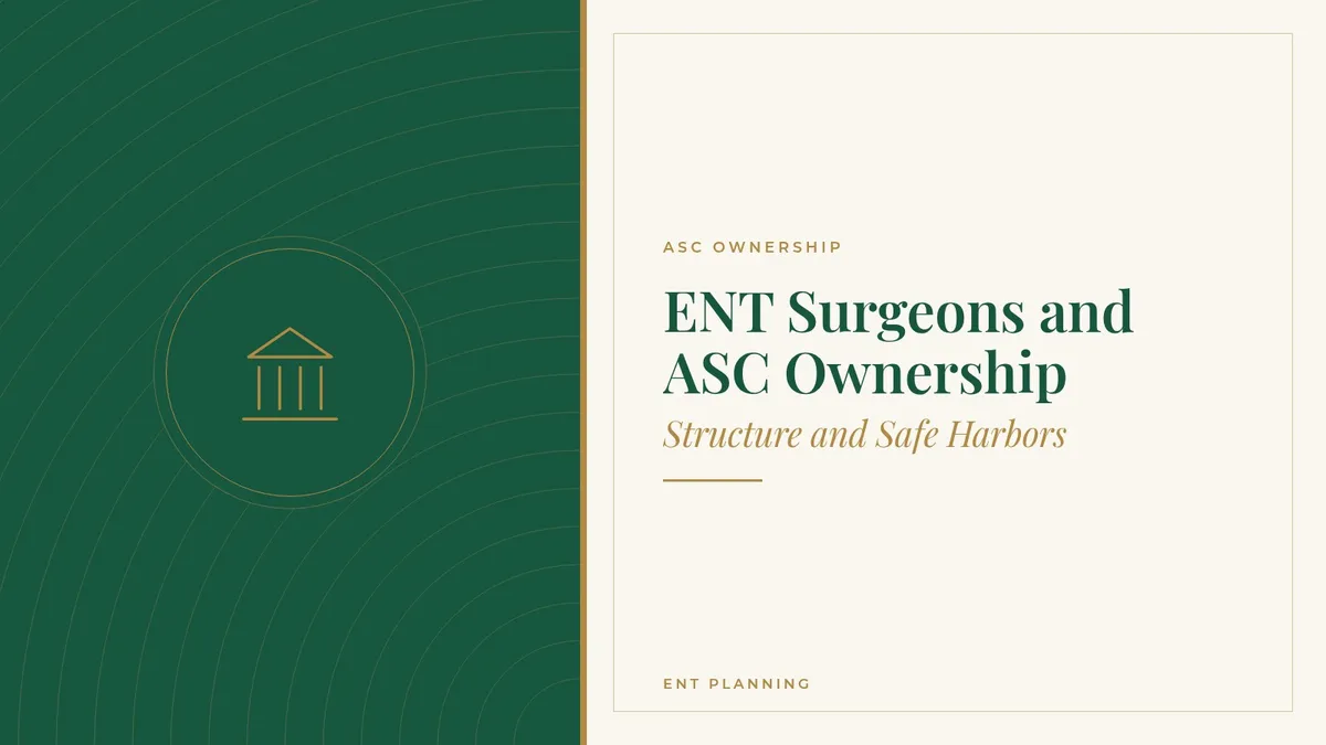 ENT Surgeons and ASC Ownership: Structure and Safe Harbors