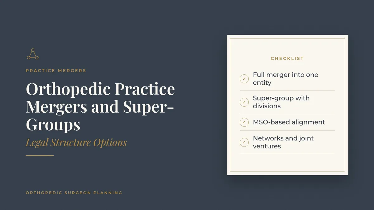 Orthopedic Practice Mergers and Super-Groups: Legal Structure Options