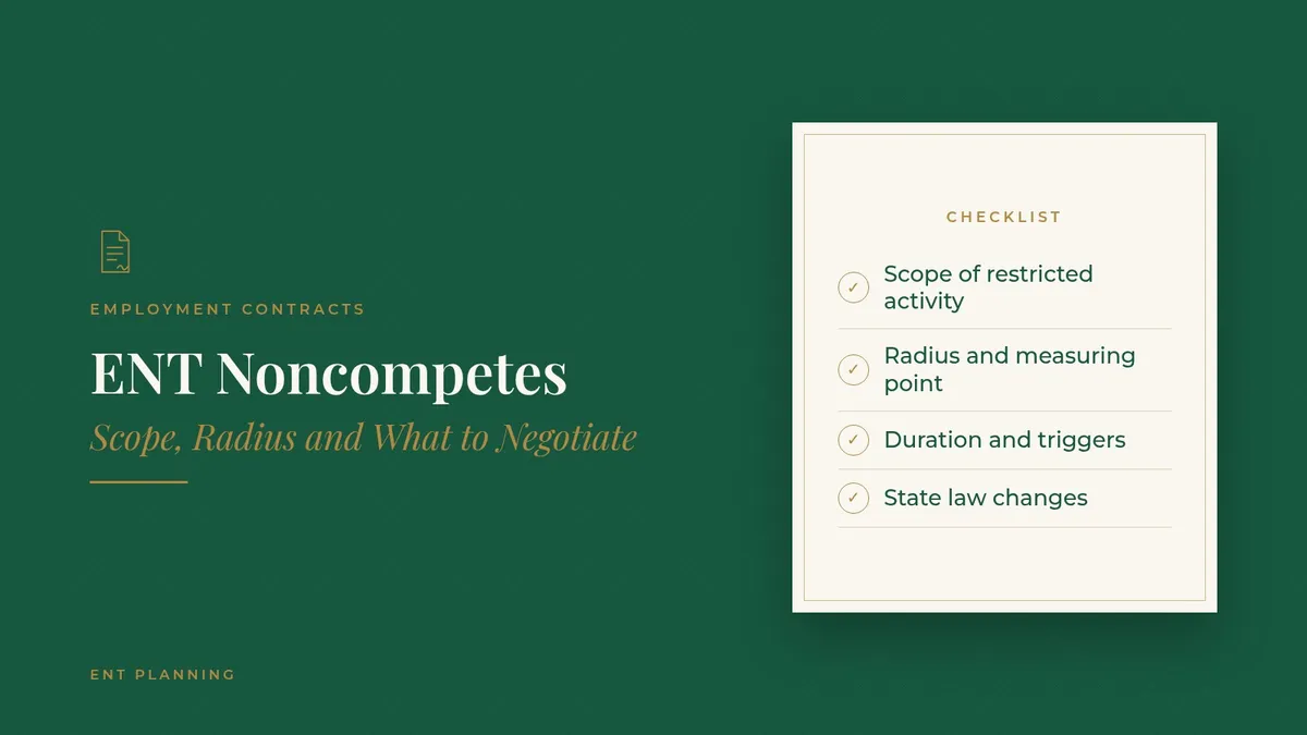 ENT Noncompetes: Scope, Radius and What to Negotiate