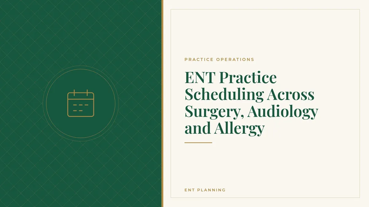 ENT Practice Scheduling Across Surgery, Audiology and Allergy