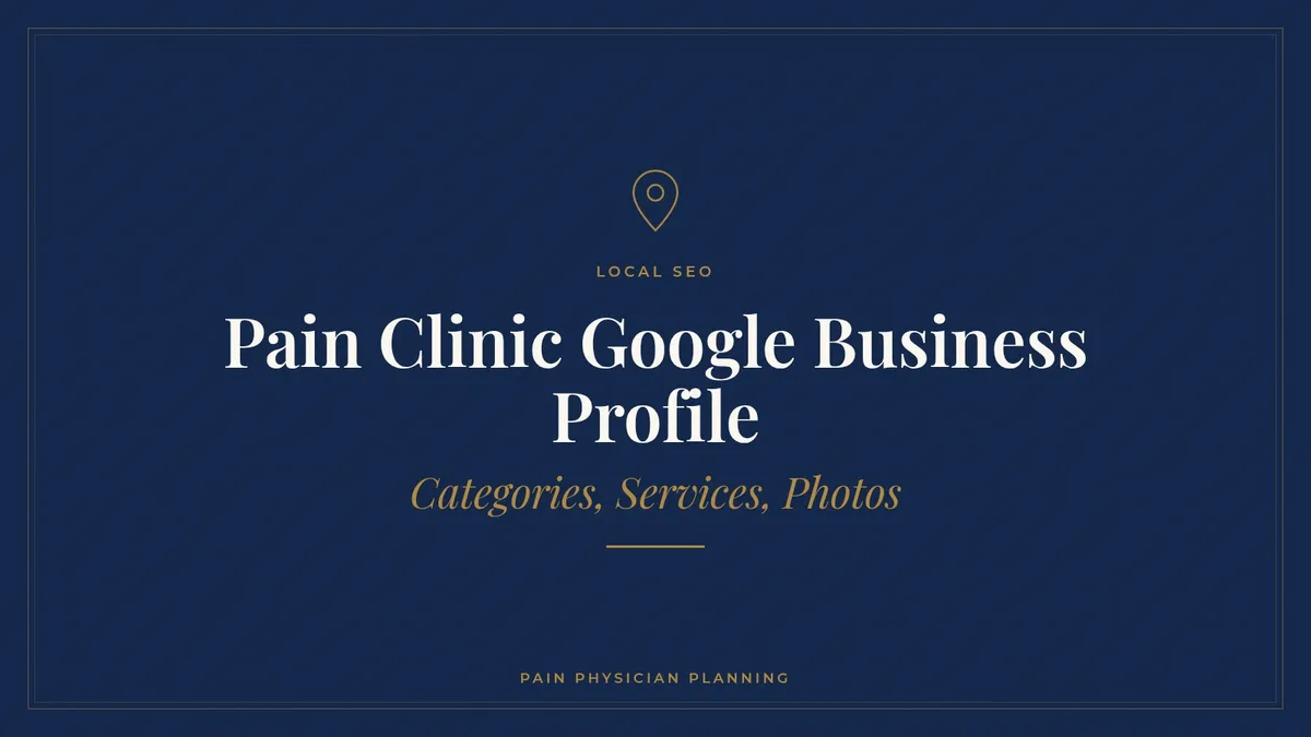 Pain Clinic Google Business Profile: Categories, Services, Photos