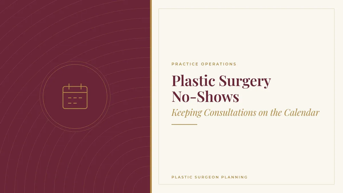 Plastic Surgery No-Shows: Keeping Consultations on the Calendar