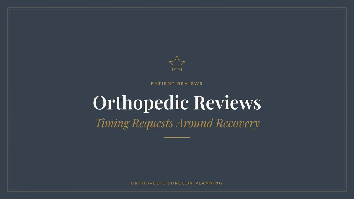 Orthopedic Reviews: Timing Requests Around Recovery