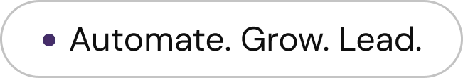 Automate.Grow.Lead