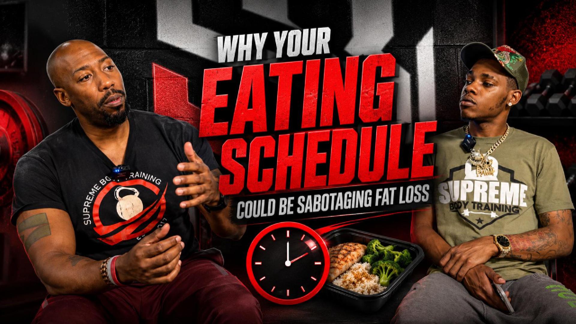 Why Your Eating Schedule Could Be Sabotaging Fat Loss