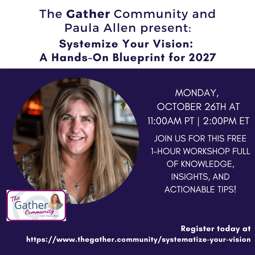 Paula Allen Hosted Workshop:Systemize Your Vision