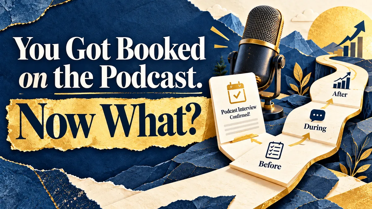 You Got Booked on the Podcast. Now What?