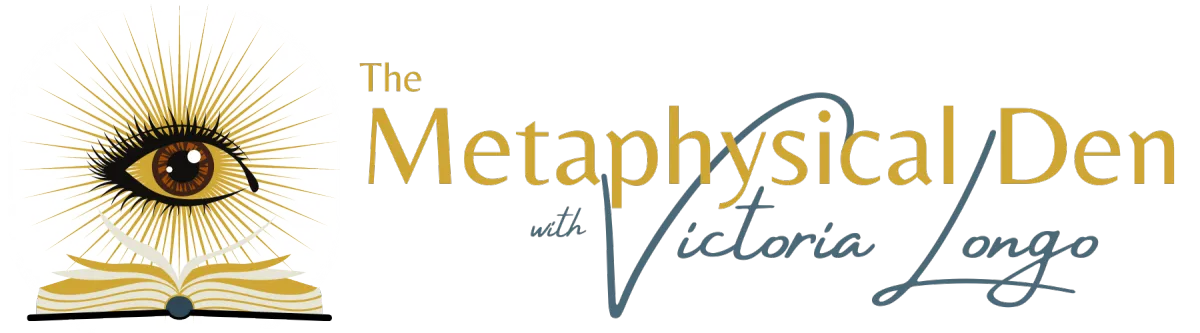 The Metaphysical Den with Victoria Longo