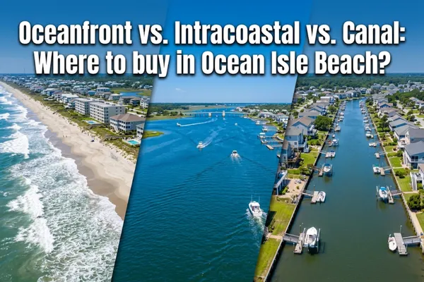 Ocean Isle Beach: Oceanfront vs. Intracoastal vs. Canal