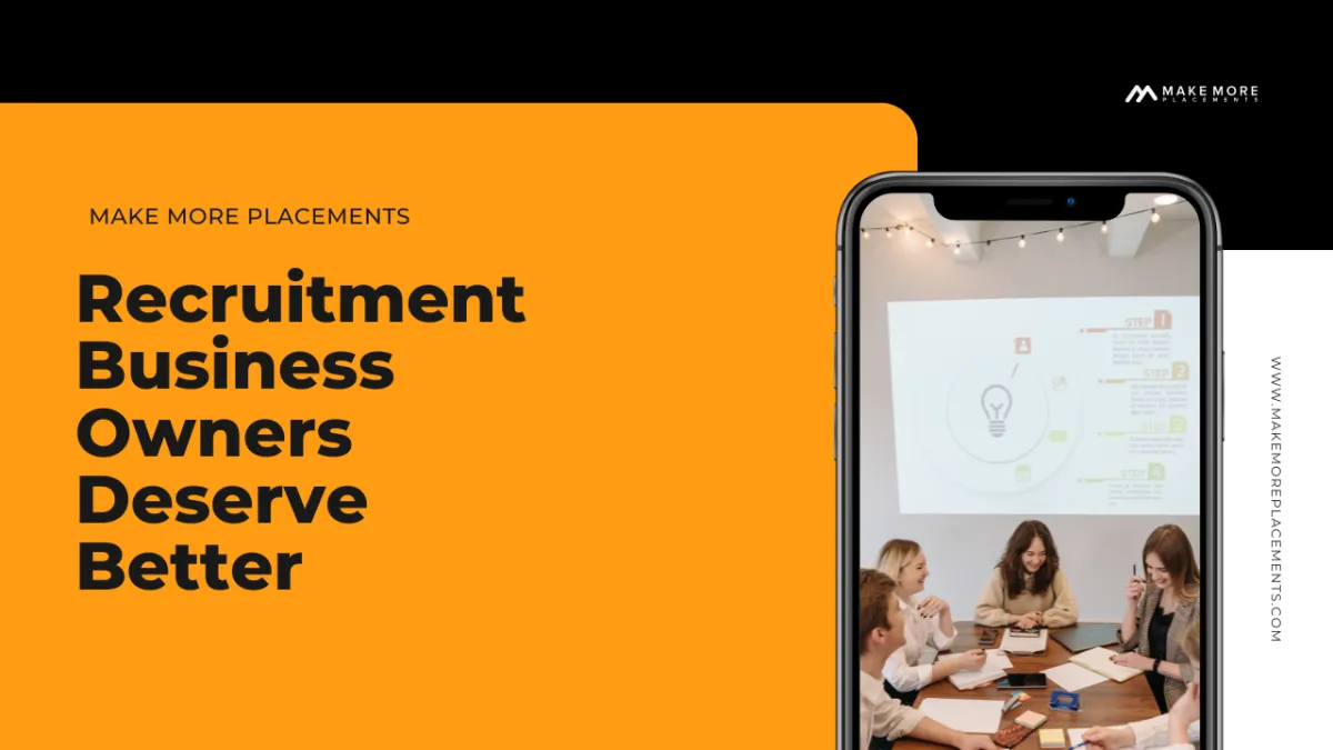 Recruitment Business Owners deserve better