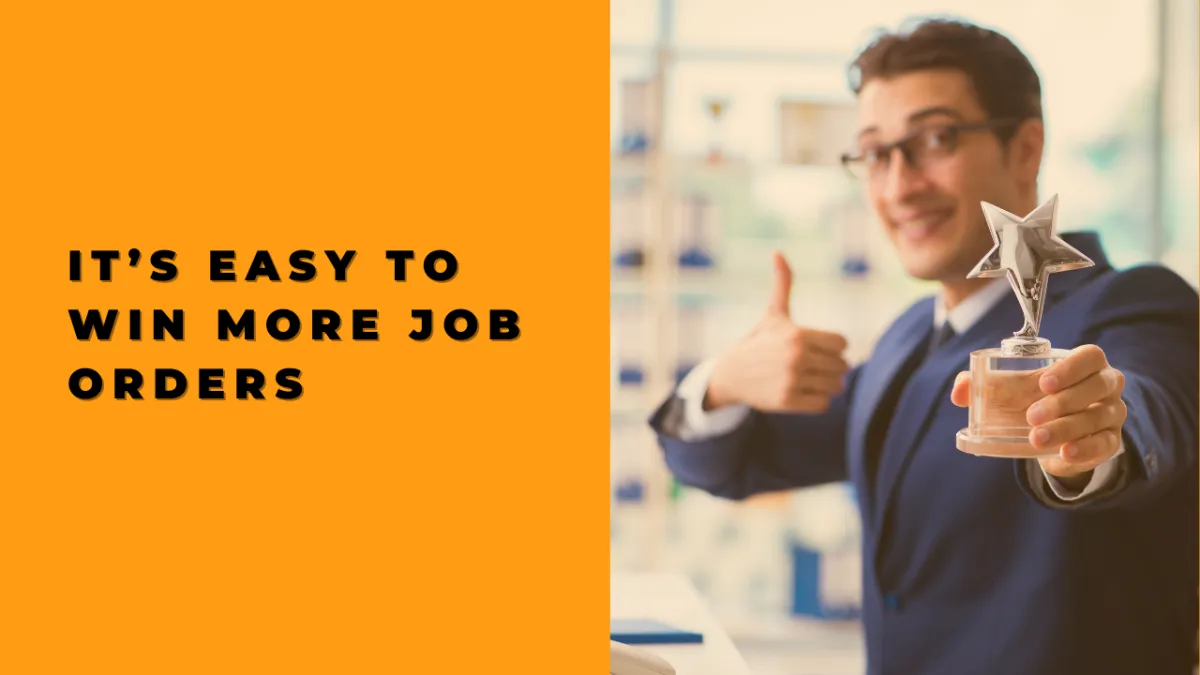 It’s easy to win more job orders