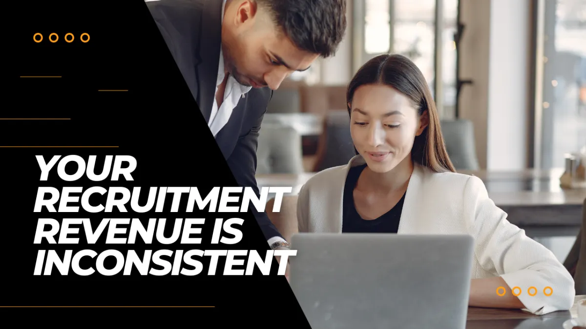 Why your Recruitment Revenue is inconsistent