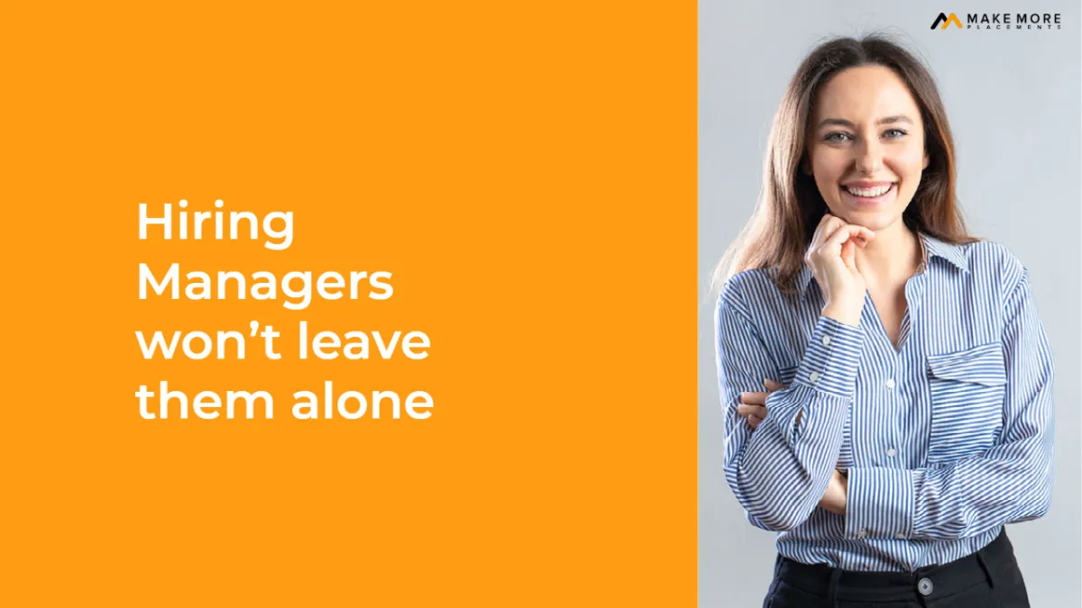 Hiring Managers won’t leave them alone