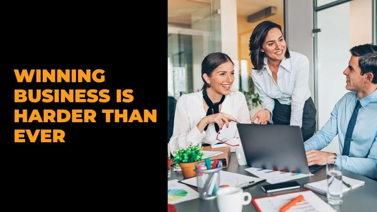 Winning business is harder than ever