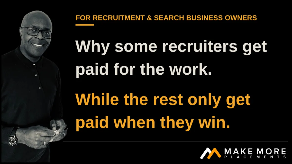 Why Some Recruiters Get Paid for the Work, While the Rest Only Get Paid When They Win.