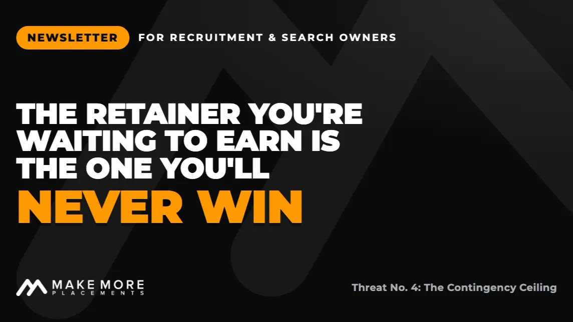 The retainer you're waiting to earn is the one you'll never win
