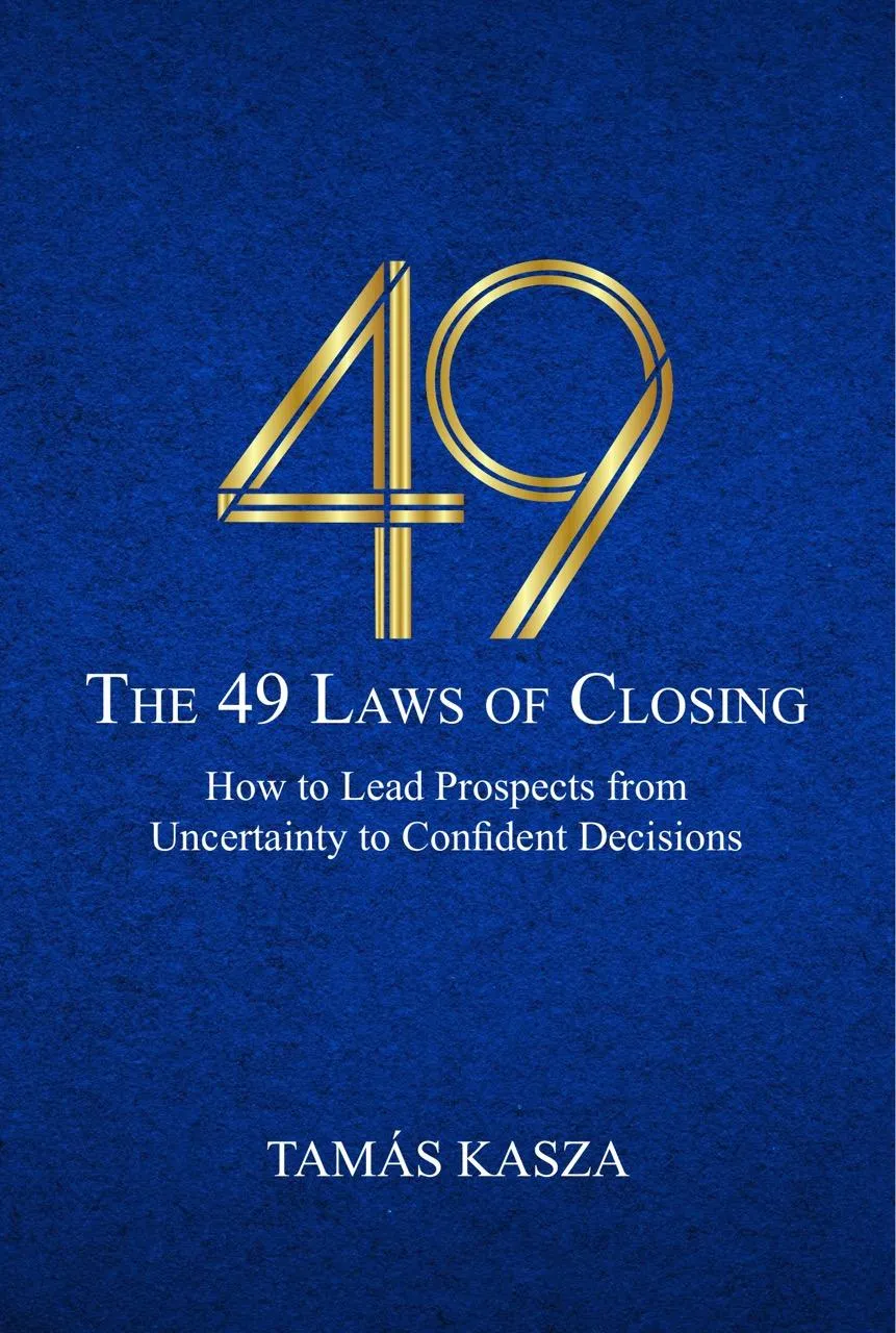 Book cover of The 49 Laws of Closing by Tamás Kasza