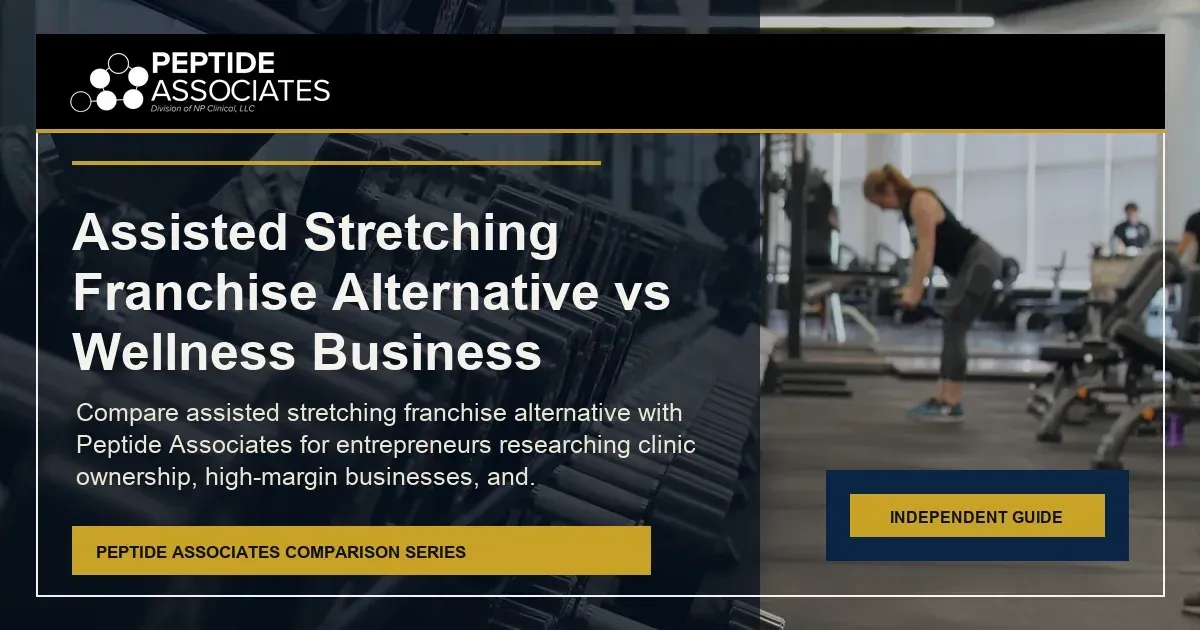 Assisted Stretching Franchise Alternative vs Wellness Business guide for Peptide Associates wellness business ownership