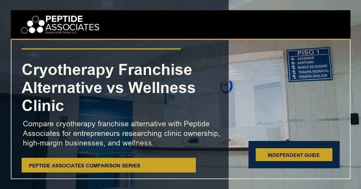 Cryotherapy Franchise Alternative vs Wellness Clinic guide for Peptide Associates wellness business ownership