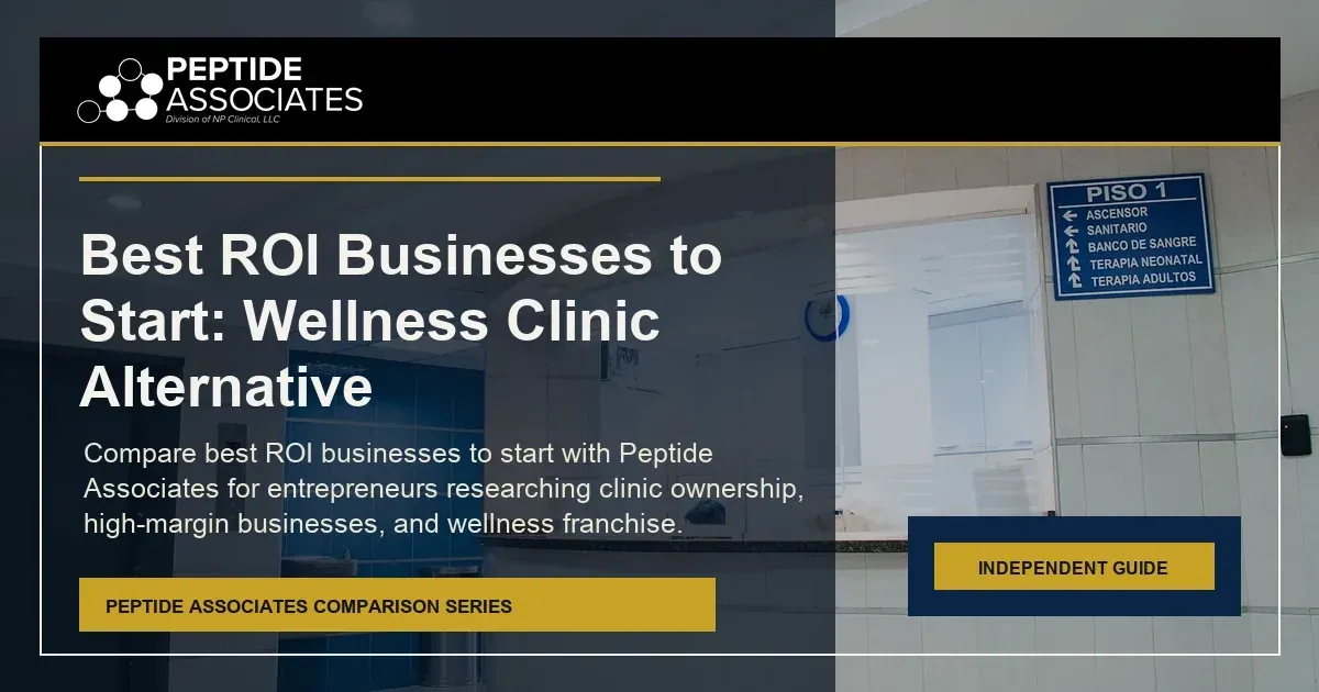 Best ROI Businesses to Start: Wellness Clinic Alternative guide for Peptide Associates wellness business ownership