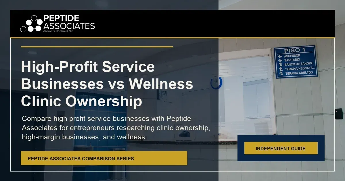 High-Profit Service Businesses vs Wellness Clinic Ownership guide for Peptide Associates wellness business ownership