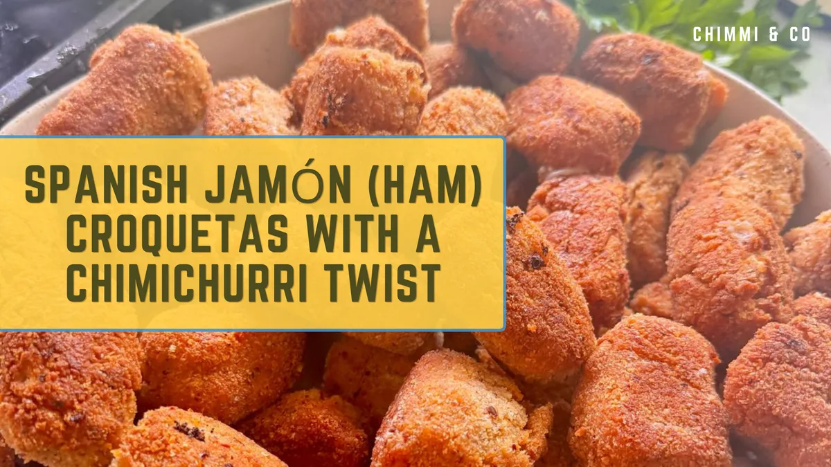 Spanish Jamón Croquetas with Chimichurri Dip | Chimmi & Co